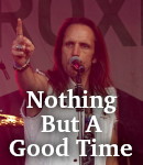Nothing But A Good Time photo