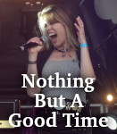 Nothing But A Good Time photo